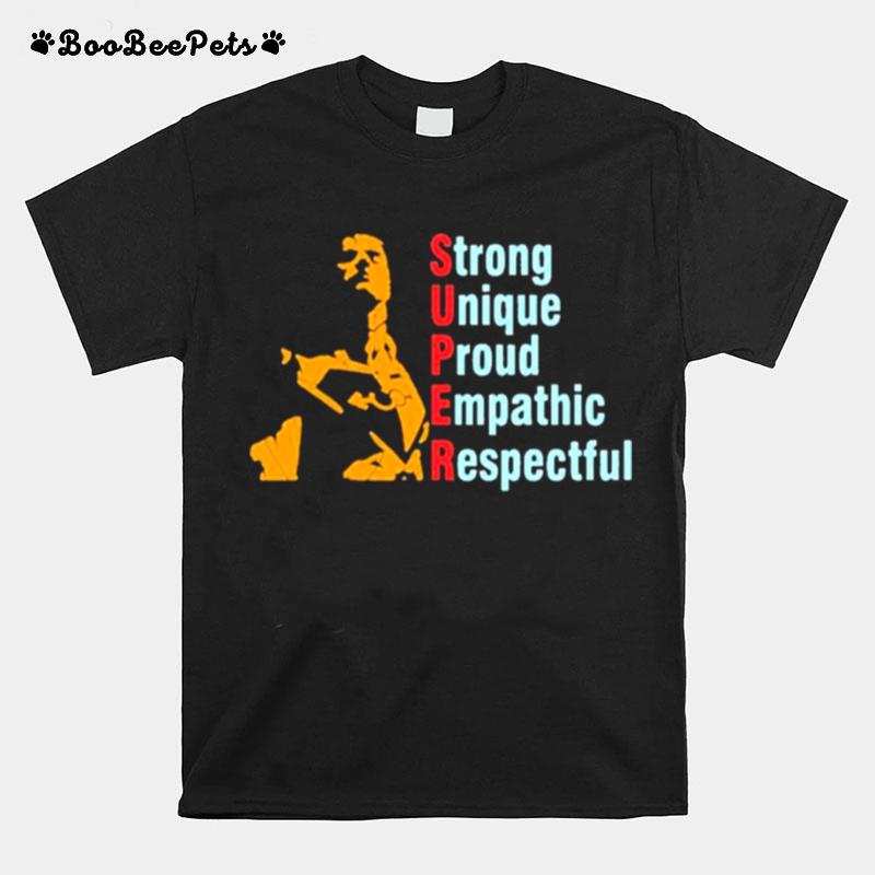 Super Straight Strong Unique Proud Empathic Respectful T-Shirt