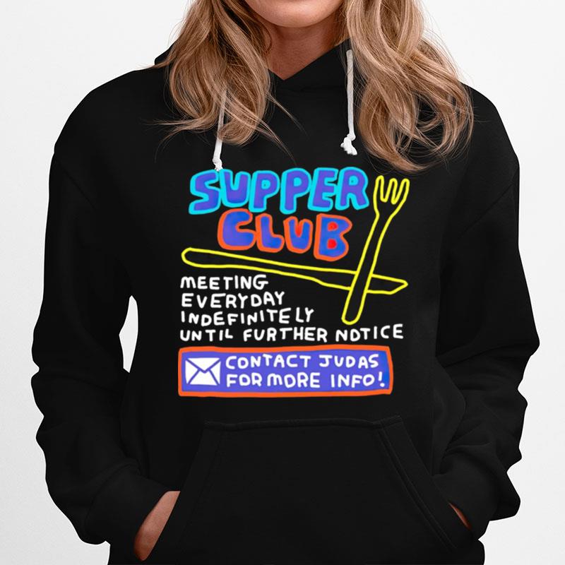 Supper Club Contact Judas For More Info Hoodie