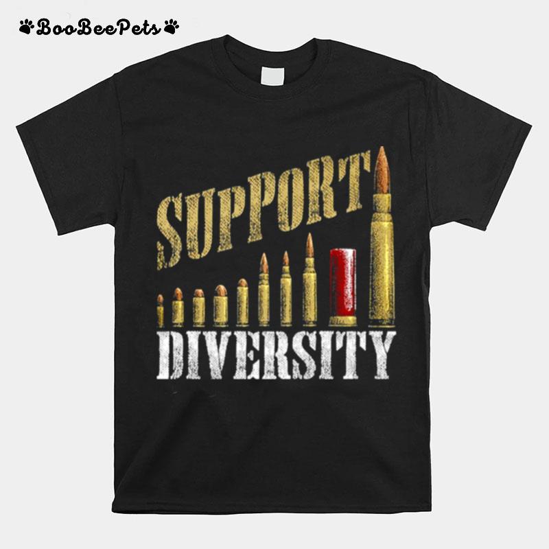 Support Diversity Gun Bullets Veteran Soldier T-Shirt