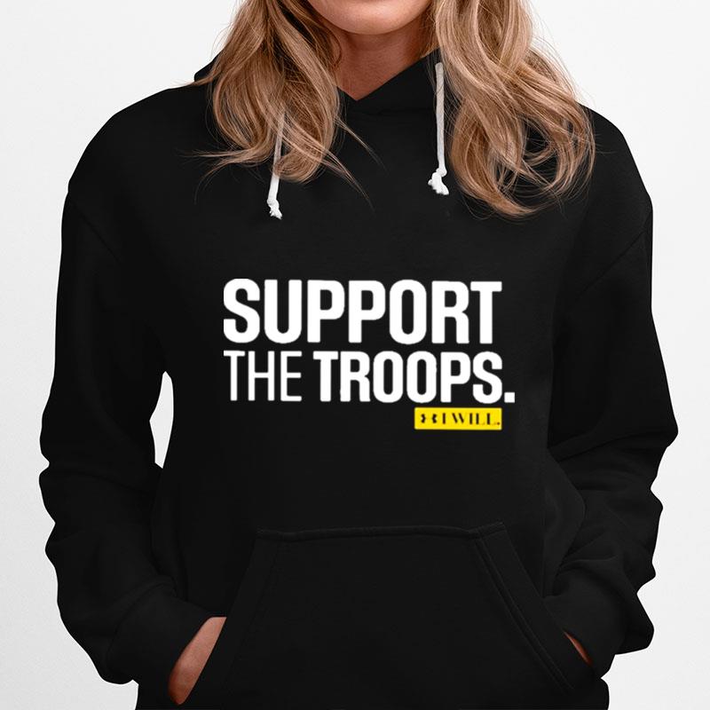 Support The Troops I Will Hoodie