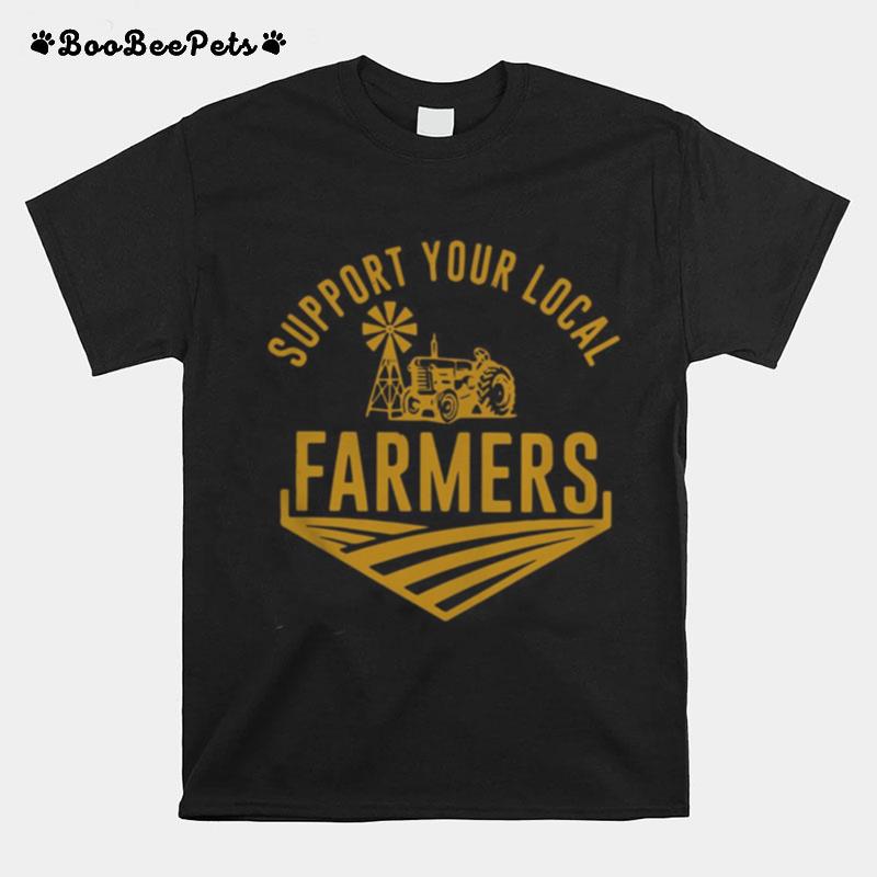 Support Your Local Farmers T-Shirt