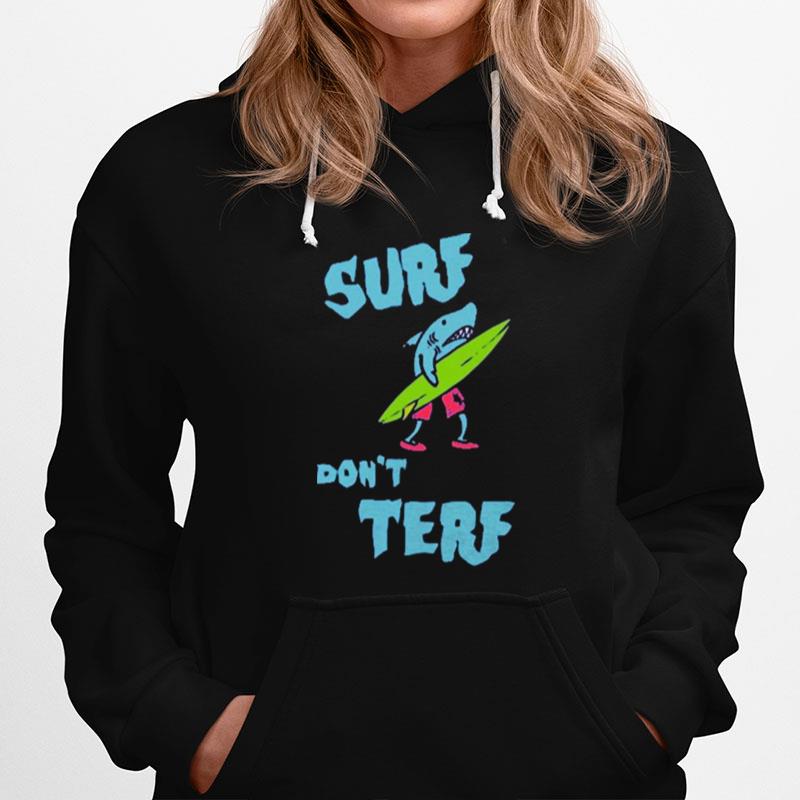 Surf Dont Terf Shark Illustration Surf Board Surfer Cartoon Image Tee Mortuaryreport Gendereveal Hoodie