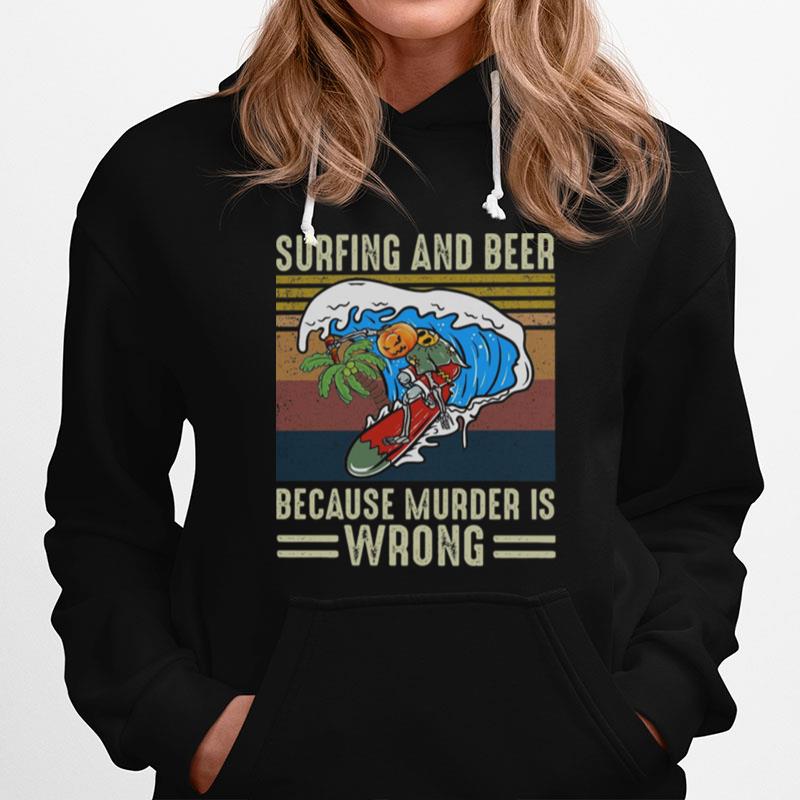 Surfing And Beer Because Murder Is Wrong Vintage Hoodie