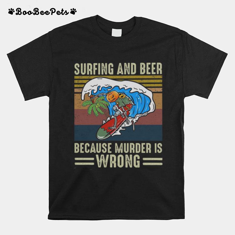 Surfing And Beer Because Murder Is Wrong Vintage T-Shirt