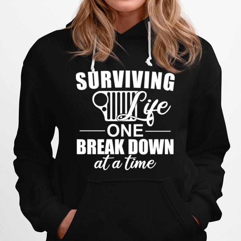 Surviving Life One Break Down At A Time Hoodie