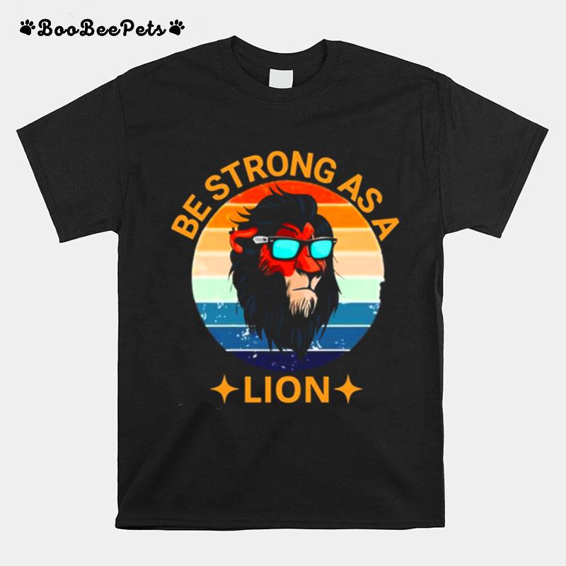 Swag Lion Be Strong As A Lion T-Shirt