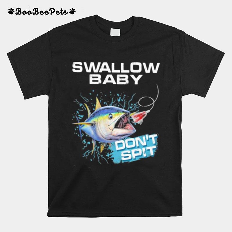 Swallow Baby Dont Spit Carp Fishing T-Shirt