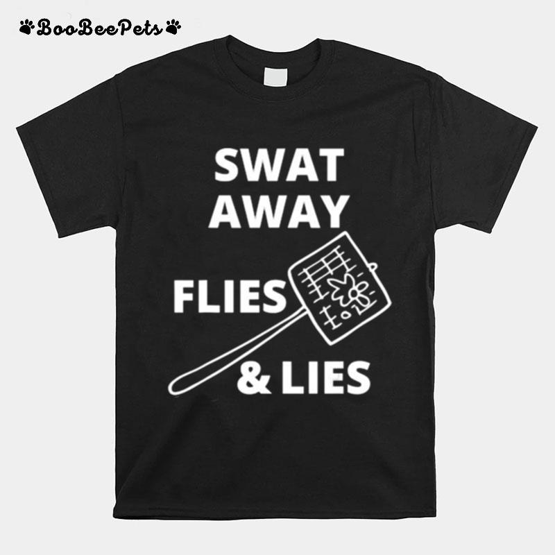 Swat Away Flies Lies Funny Joe Biden Anti Trump T-Shirt