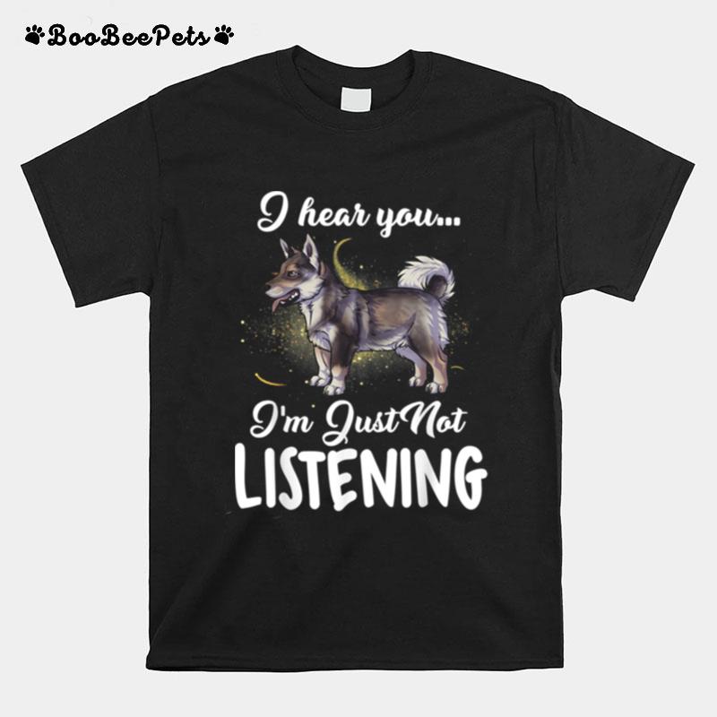 Swedish Vallhund I Hear You Not Listening T-Shirt