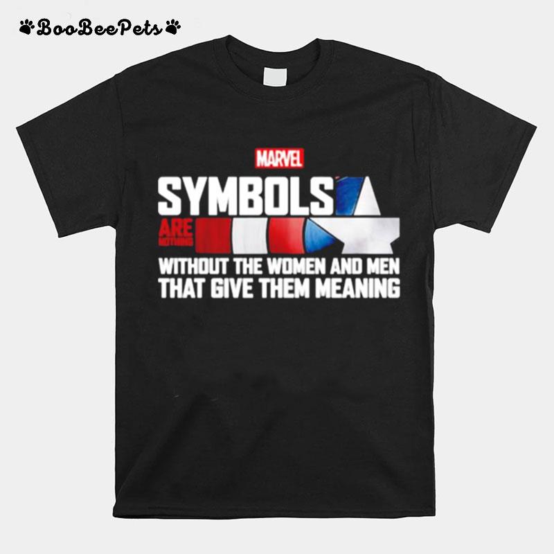 Symbols Are Nothing Without The Women And Men That Give Them Meaning T-Shirt