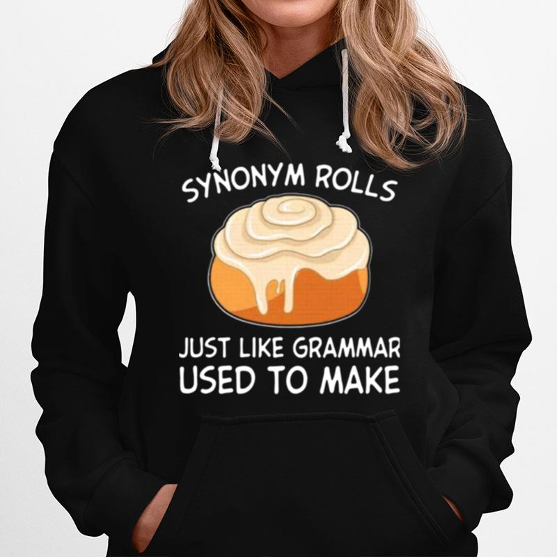 Synonym Rolls Just Like Grammar Used To Make Hoodie