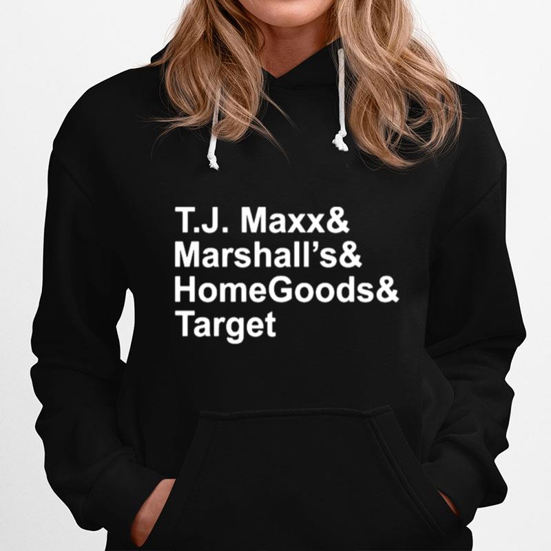 T.J. Maxx And Marshalls And Homegoods And Target 2022 Hoodie