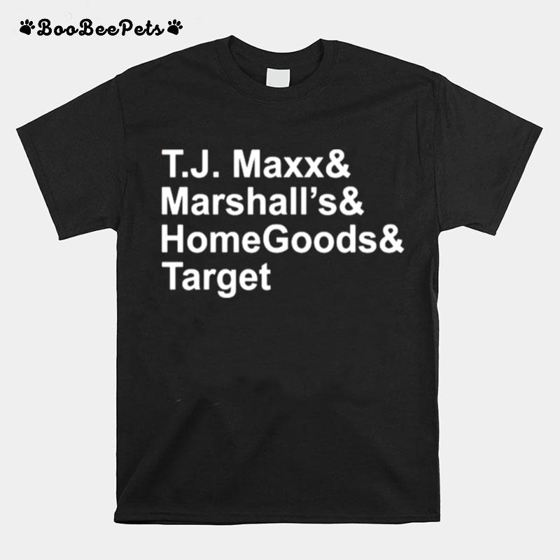 T.J. Maxx And Marshalls And Homegoods And Target 2022 T-Shirt