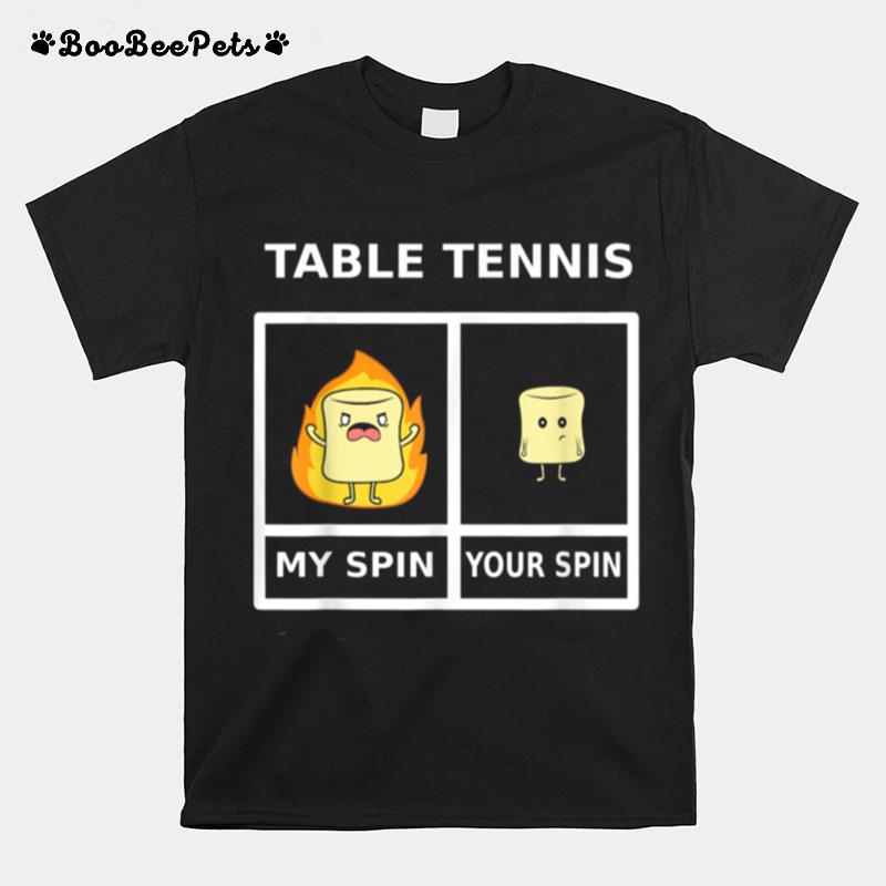 Table Tennis My Spin Marshmellow On Fire T-Shirt