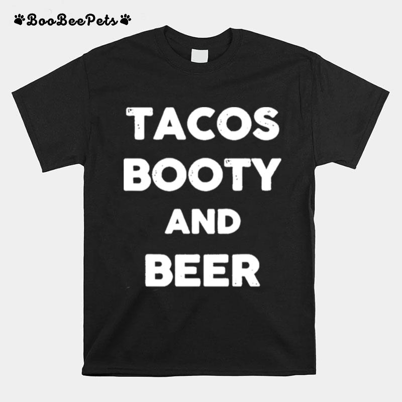 Tacos Booty And Beer T-Shirt