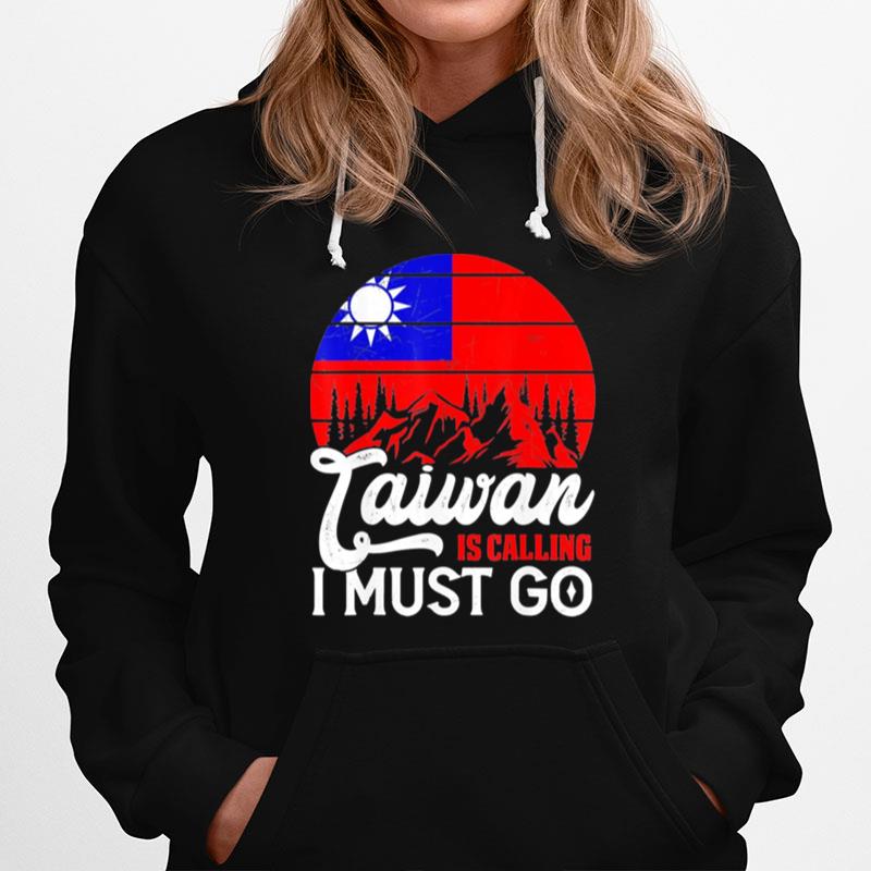 Taiwan Is Calling I Must Go Taiwanese Flag Vintage Hoodie