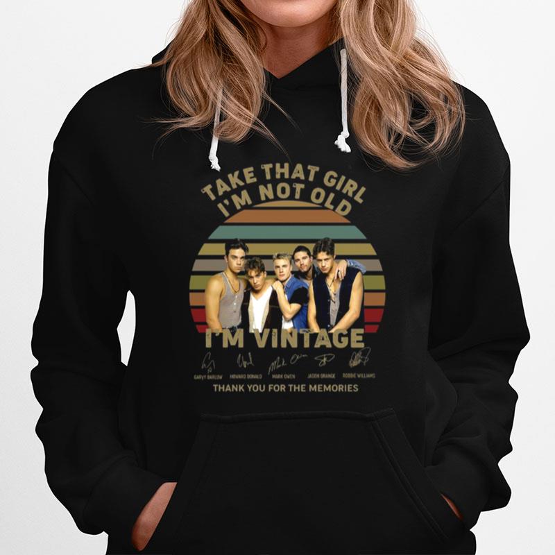 Take That Girl Im Not Old Im Vintage Signatures Thank You For The Memories Hoodie