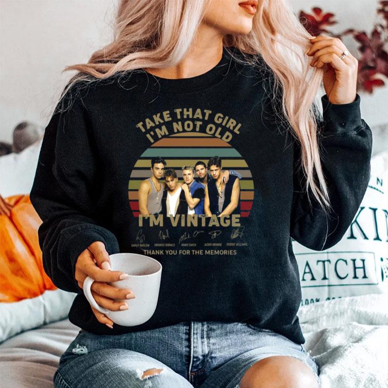 Take That Girl Im Not Old Im Vintage Signatures Thank You For The Memories Sweater