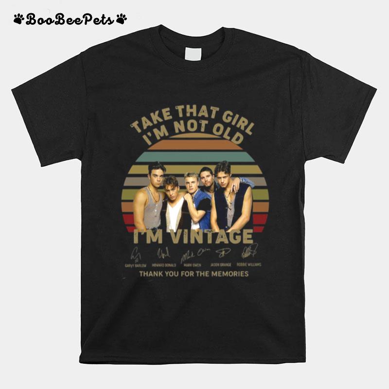 Take That Girl Im Not Old Im Vintage Signatures Thank You For The Memories T-Shirt