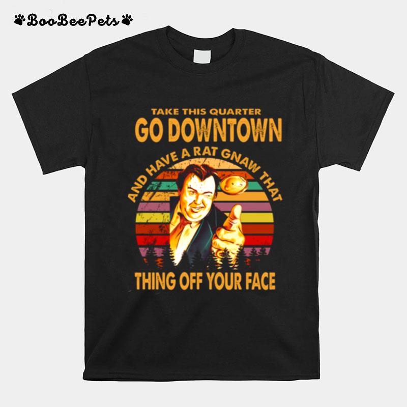 Take This Quarter Go Downtown Uncle Buck T-Shirt