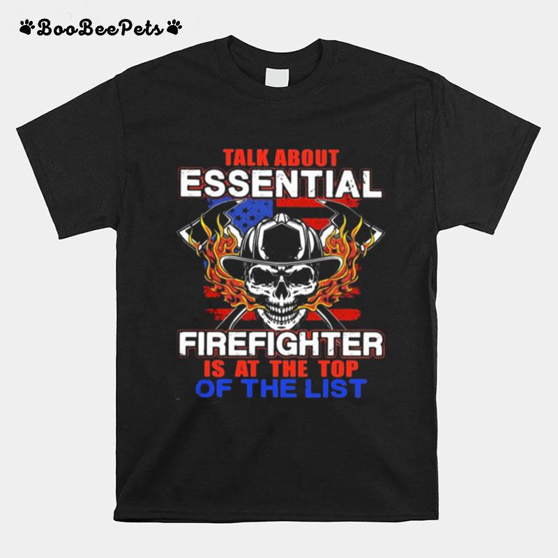 Talk About Essential Firefighter Is At The Top Of The List Halloween T-Shirt