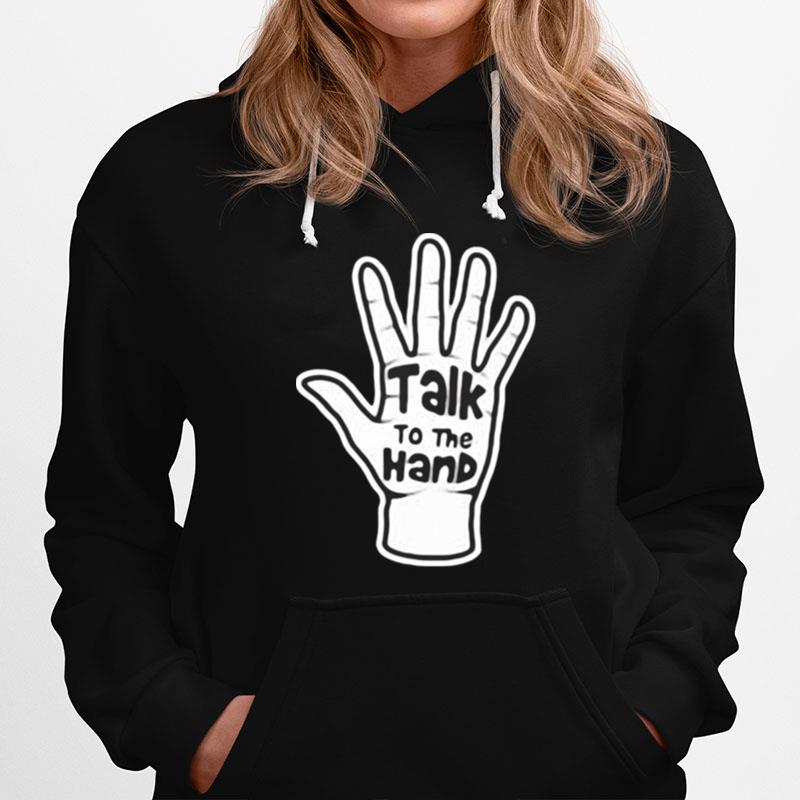 Talk To The Hand 2023 Hoodie