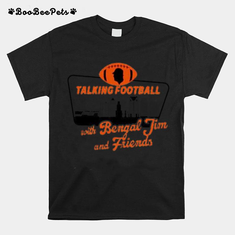 Talking Football With Bengal Jim And Friends Unisex T-Shirt