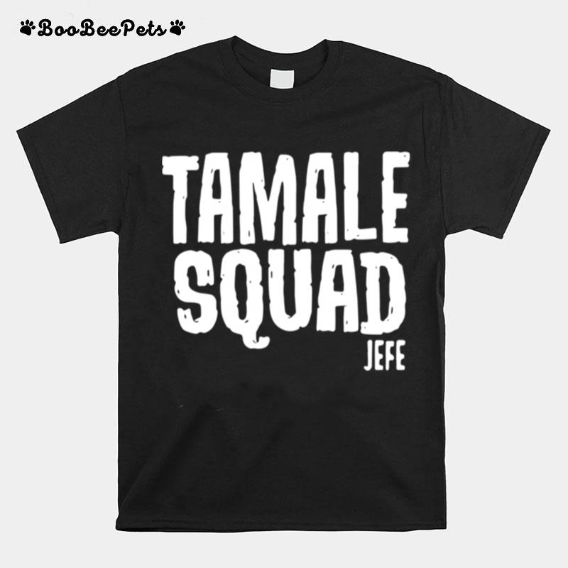 Tamale Squad Jefe T-Shirt