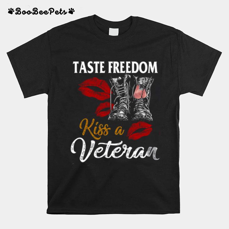 Taste Freedom Kiss A Veteran T-Shirt