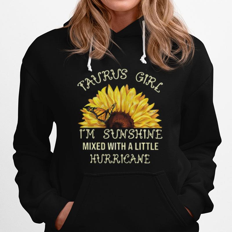 Taurus Girl I%E2%80%99M Sunshine Mixed With A Little Hurricane Sunflower Hoodie