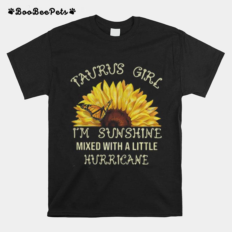 Taurus Girl I%E2%80%99M Sunshine Mixed With A Little Hurricane Sunflower T-Shirt