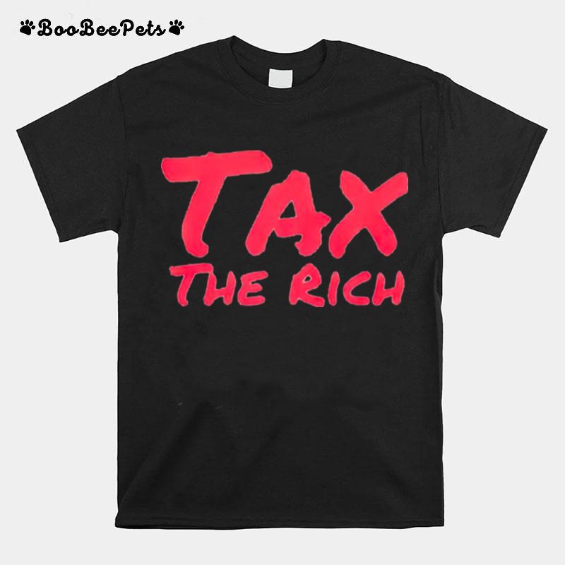 Tax The Rich T-Shirt