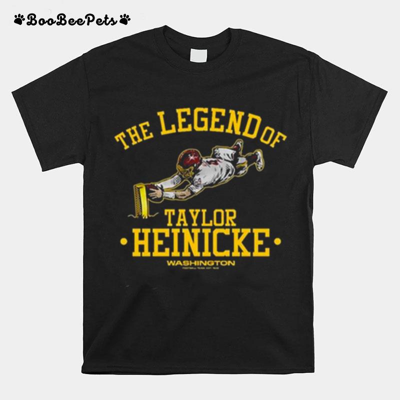 Taylor Heinicke Washington Football Team The Legend Of Taylor Heinicke T-Shirt