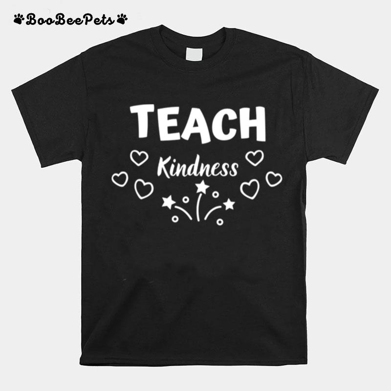 Teach Kindnessgreat T-Shirt