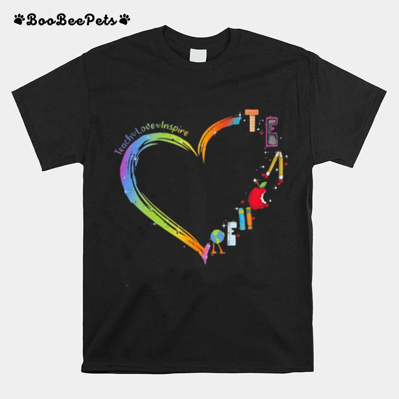 Teach Love Inspire Heart T-Shirt