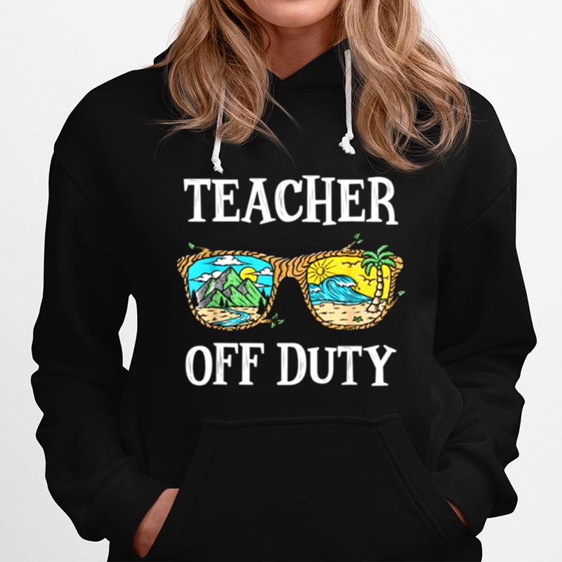 Teacher Off Duty Hoodie