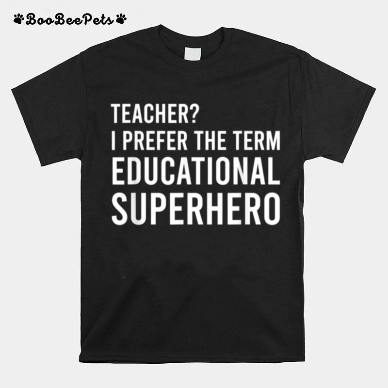 Teacher Outfit For Teachers Educational Superheroes T-Shirt