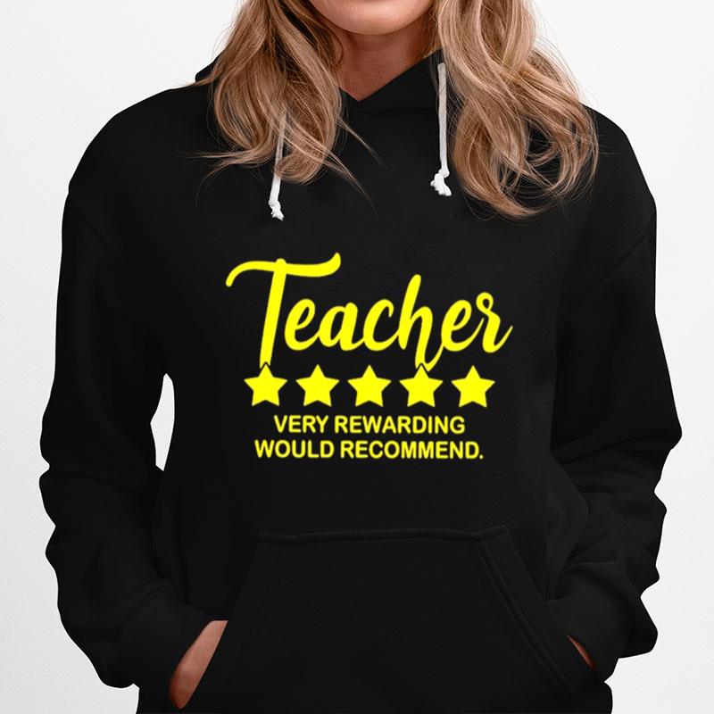 Teacher Very Rewarding Would Recommend Hoodie