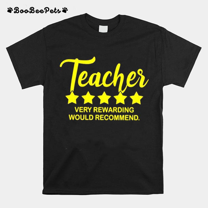 Teacher Very Rewarding Would Recommend T-Shirt