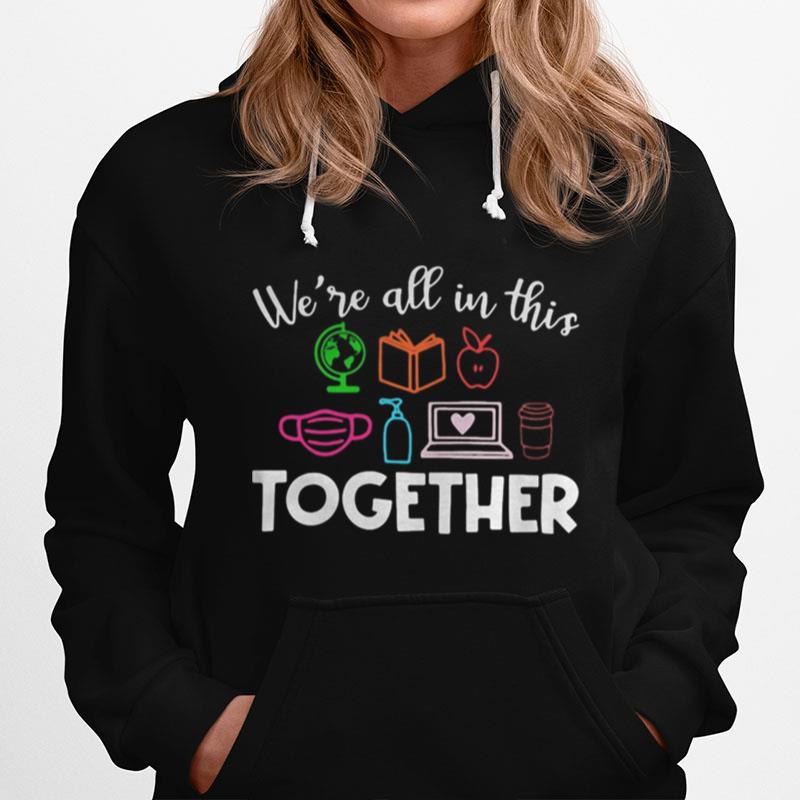 Teacher We%E2%80%99Re All In This Together Hoodie