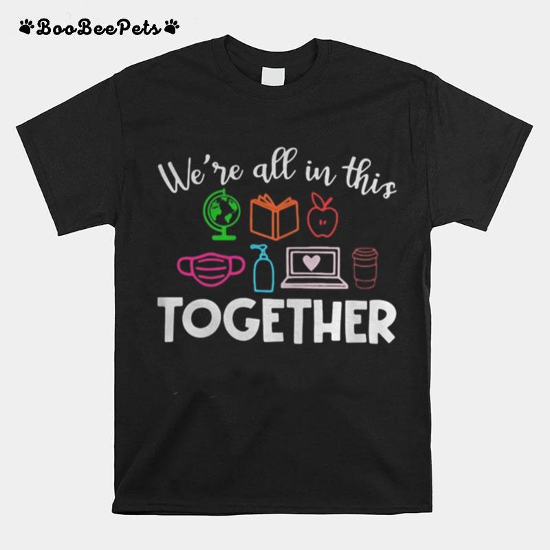 Teacher We%E2%80%99Re All In This Together T-Shirt