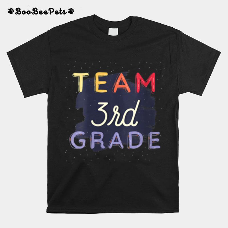 Team 3Rd Third Grade Teacher Back To School Student T-Shirt
