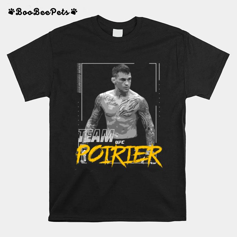 Team Dustin Poirier Ufc T-Shirt