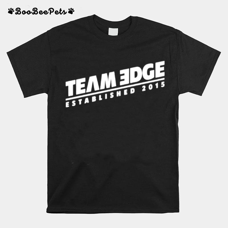 Team Edge Established 2015 T-Shirt