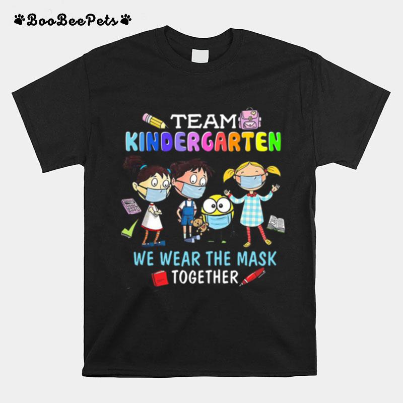 Team Kindergarten We Wear The Mask Together T-Shirt