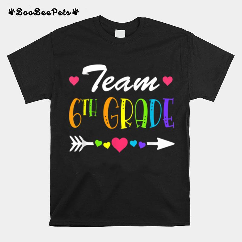 Team Sixth Grade Teacher Student Back To School T-Shirt