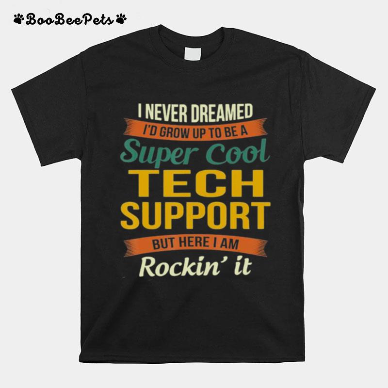 Tech Support Gifts Funny Appreciation T-Shirt