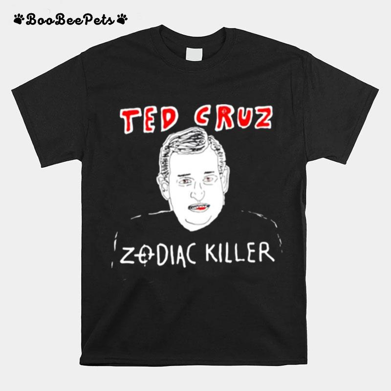 Ted Cruz Zodiac Killer T-Shirt