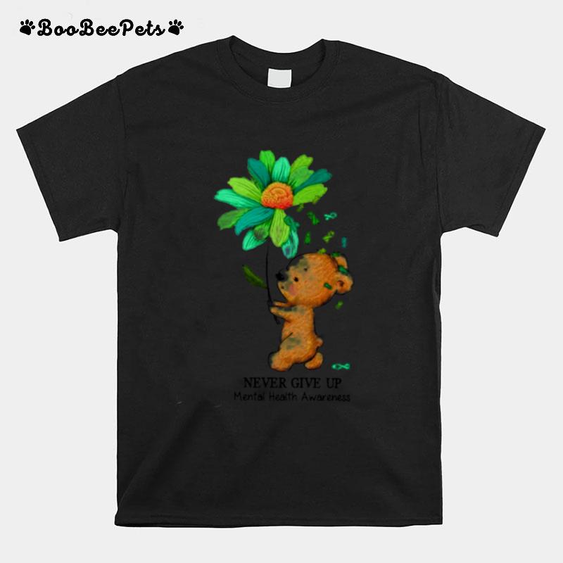 Teddy Bear Never Give Up Mental Health Awareness T-Shirt