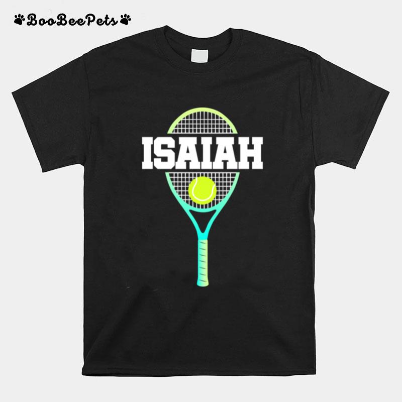 Tennis Player Boy Name Isaiah Ball And Racket Sports Fan T-Shirt